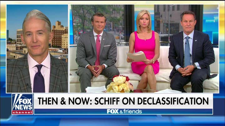 Trey Gowdy slams 'wannabe senator' Adam Schiff for opposing declassification of Russia probe documents.