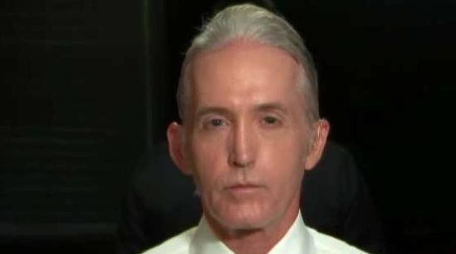 Rep. Trey Gowdy: No one is above oversight, review and scrutiny