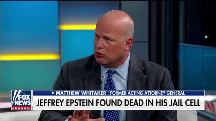 Former Acting AG Whitaker on Jeffrey Epstein's appareny suicide: 'Something doesn't add up'
