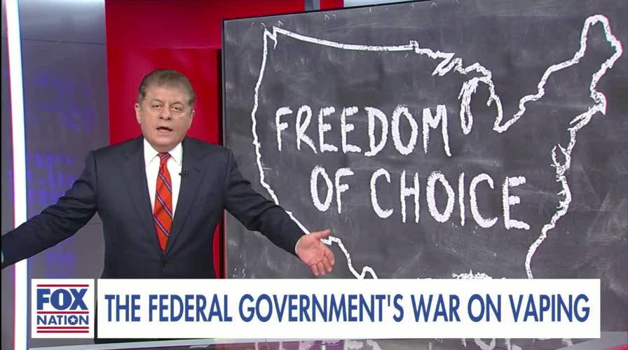 Judge Napolitano: Trump admin's push to ban vaping is an ‘affront to personal freedom and responsibility.’