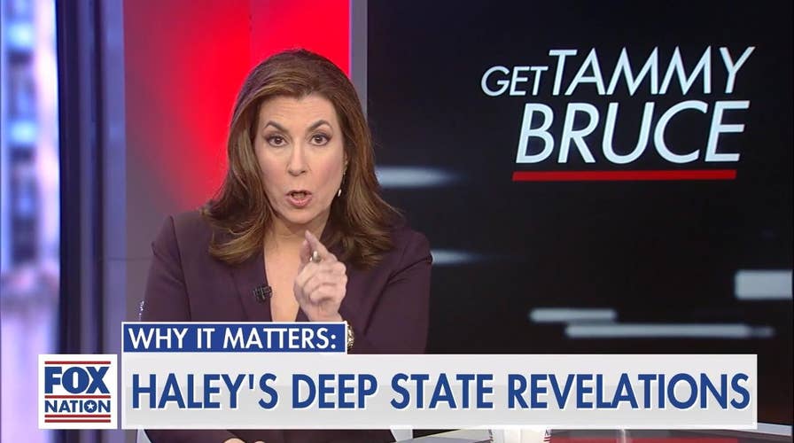 Tammy Bruce on Nikki Haley's 'deep state' revelations