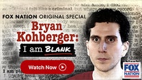 Watch 'Bryan Kohberger: I Am Blank' now on Fox Nation!