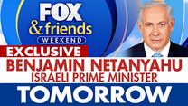 Israeli PM Netanyahu joins ‘Fox & Friends Weekend’ on Sunday at 8:20a ET
