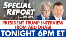 President Trump joins Bret Baier on 'Special Report' tonight at 6PM ET - Fox News