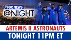 Artemis II astronauts on 'Fox News @ Night' at 11PM ET - Fox News