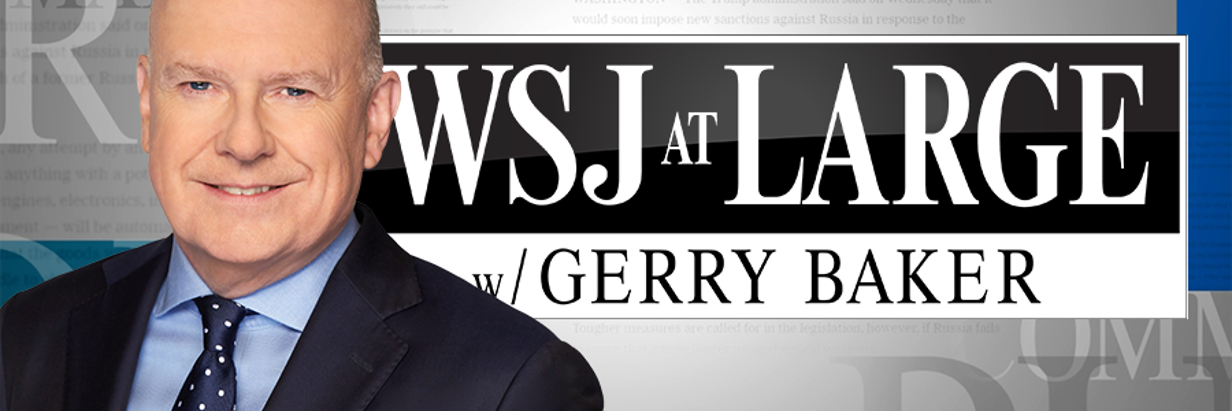 WSJ at Large with Gerry Baker