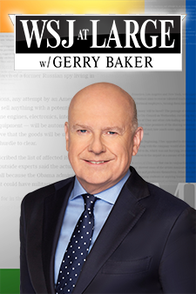 WSJ at Large with Gerry Baker - Fox Business Video