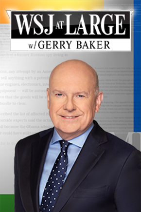 WSJ at Large with Gerry Baker