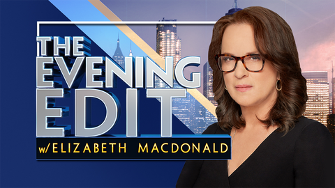 The Evening Edit with Elizabeth Macdonald - Fox News