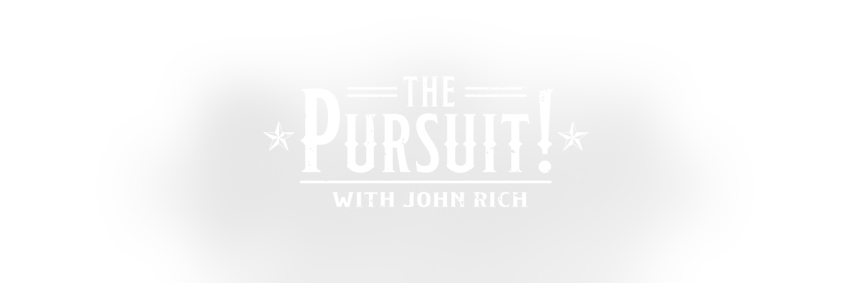 The Pursuit! with John Rich