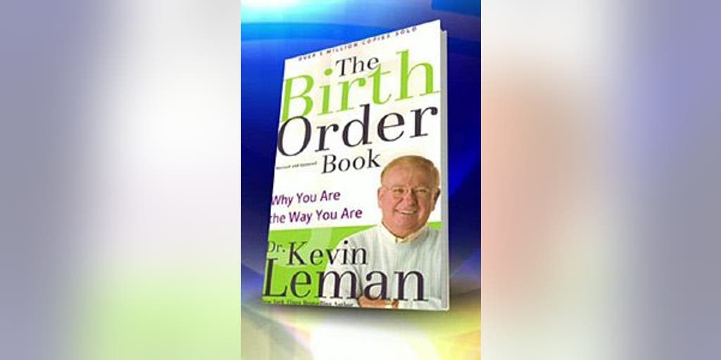 The Birth Order Book By Dr Kevin Leman Fox News