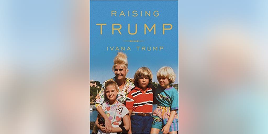 Raising Untrump >> Raising Trump By Ivana Trump Fox News Raising Untrump >> Raising Trump By Ivana Trump Fox News