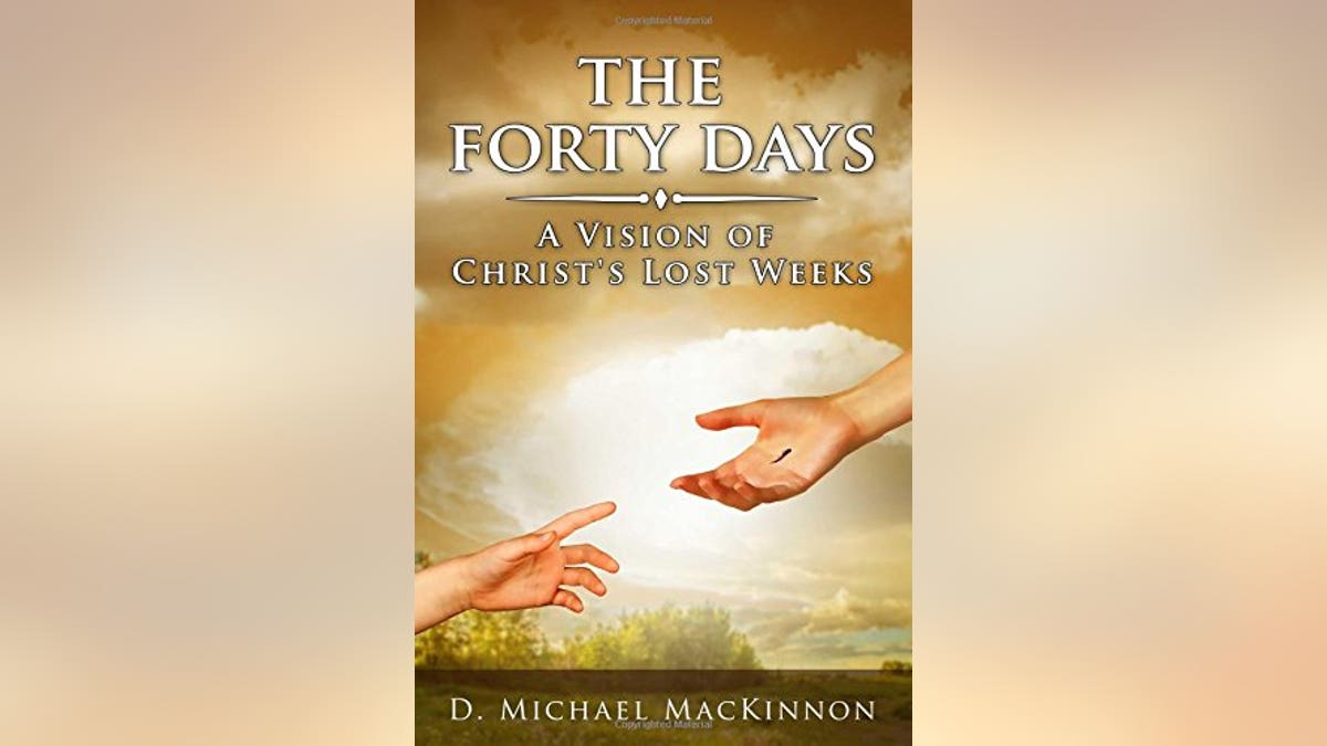 The Forty Days – A Vision of Christ’s Lost Weeks,