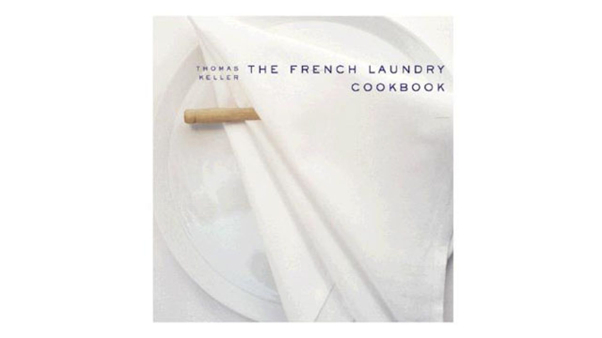 Top 10 Must Have Cookbooks Fox News   The French Laundry Cookbook 