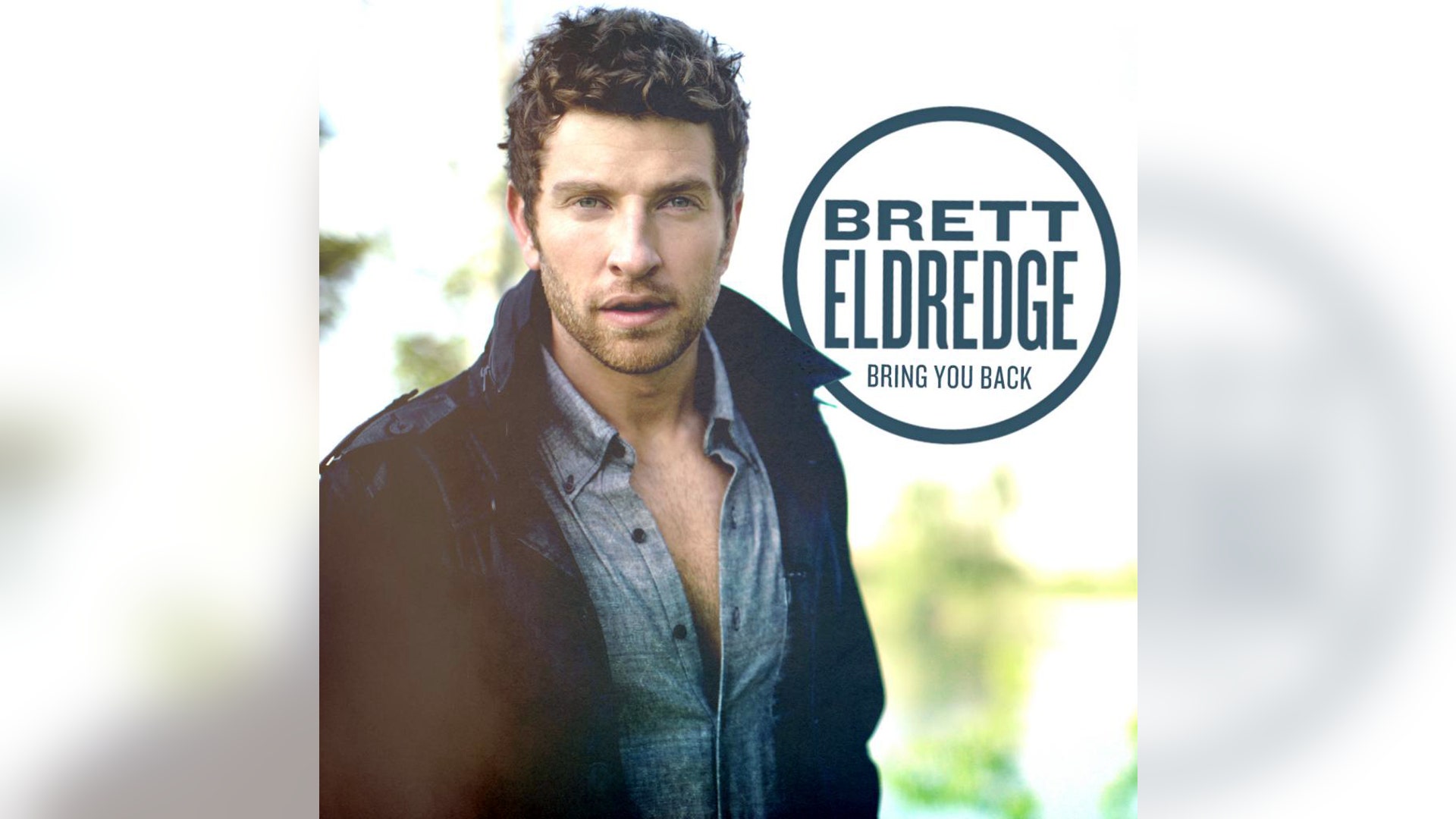 Brett Eldredge: 'Bring You Back'