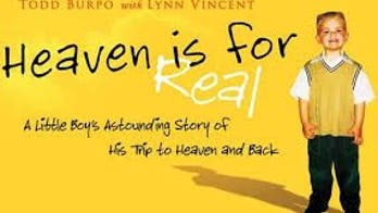 'Heaven is for Real: A Little Boy's Story of His Trip to Heaven and Back' by Todd Burpo