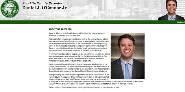 Daniel O'Connor's Franklin County Recorder bio page includes: "After graduating law school and passing the Ohio Bar exam, Danny worked in the Franklin County Prosecutor's Office in the juvenile division. In 2014, Danny joined his current law firm of Weis and O’Connor, where he is a partner and specializes in family law. In 2015, Danny and his partner, Amy Weis, were honored to contribute to the American Association of Matrimonial Lawyer's Amicus Brief, which asked the Supreme Court of the United States to rule in favor of marriage equality."