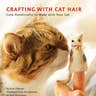 Kaori Tsutaya and Amy Hirschman, Amazon.com 
Does your cat shed? If so, don't let Fluffy's fur go to waste. Craft with it! (Or not.)