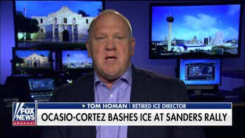 Tom Homan hits back at AOC for bashing ICE at Sanders rally: Her statements are 'dangerous' and 'idiotic'