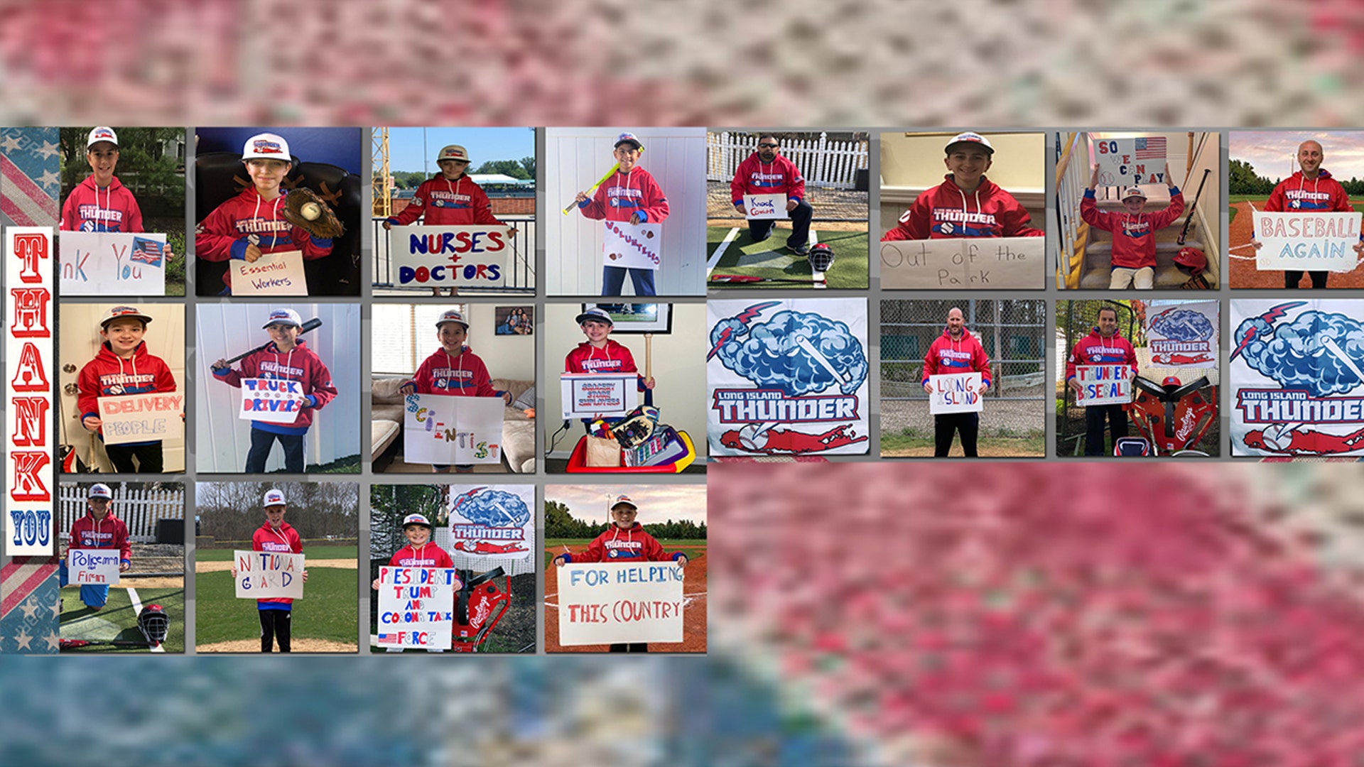 We wanted to take this opportunity to say "THANK-YOU" to you and you team for keeping us safe during this pandameic. Specially, my baseball team and I wanted to show our appreciation for everyone who are on the front lines working tirelessly (with tremendous personal sacrifice) keeping our children, families, grandparents, friends, neighbors, communities, state, safe during this very difficult time. In the absence of saying "THANK - YOU" " in person, while social distancing, my baseball team and I put together a simple message to say "THANK-YOU" for all of your continued efforts and for everything you do in keeping this country safe.