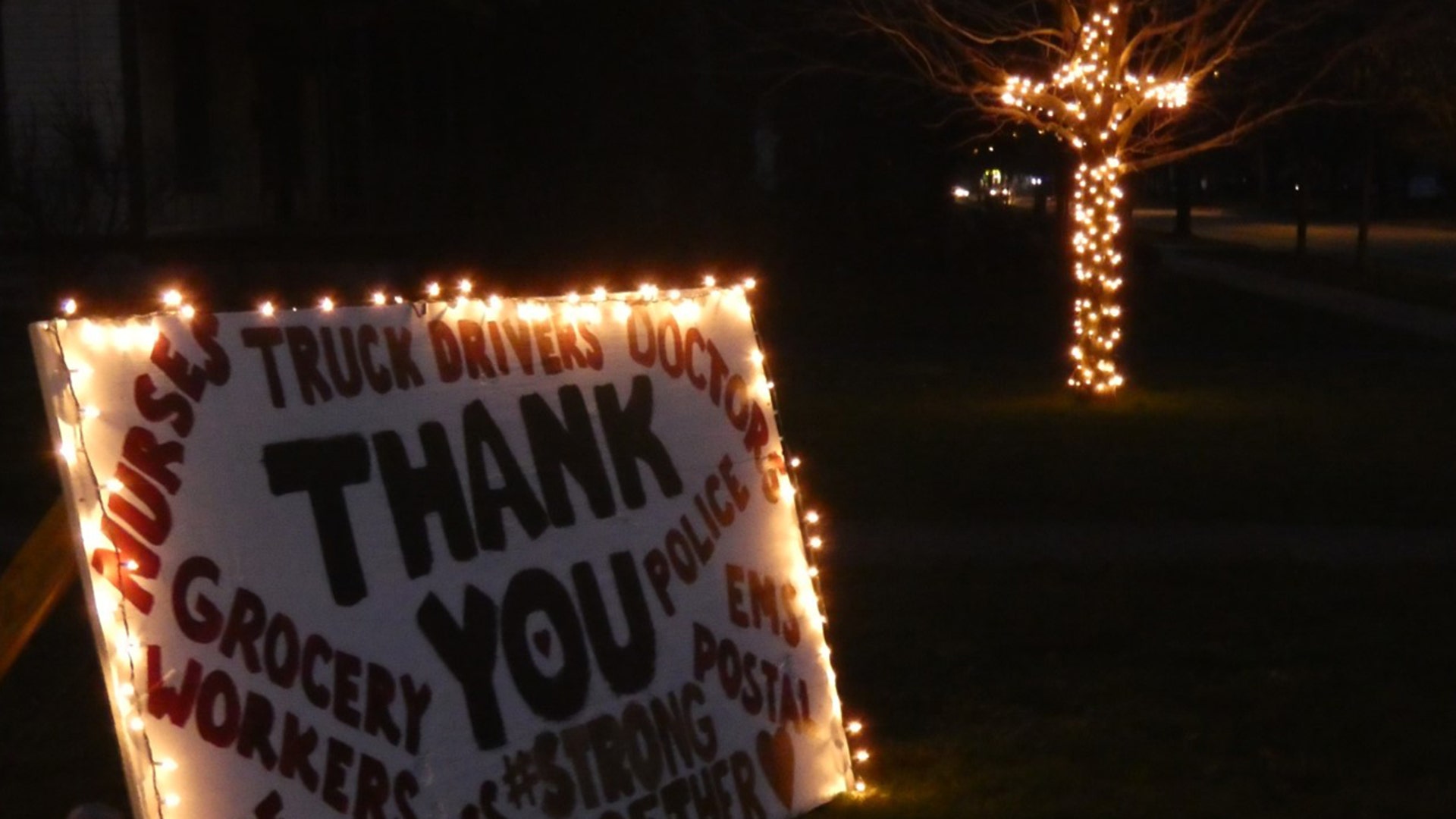 Our family decided to put together a sign thanking those working to keep our country together. We lit it up for those going by in the night time hours. We will get through this together.