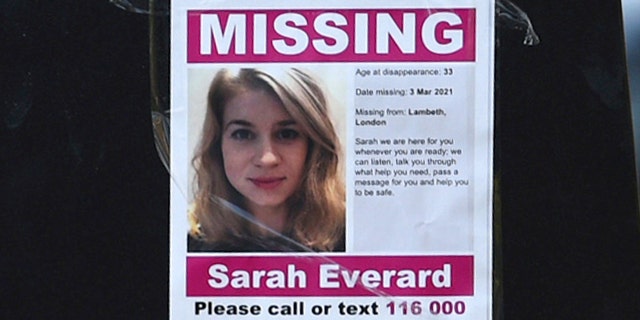 A poster asks people for any information about missing woman Sarah Everard, in the Clapham Common area of London, Monday March 8, 2021. New CCTV os missing 33-year old Everard has been discovered during the police investigation to find Everard who left a nearby friend's house last Wednesday evening to walk home, but has not been heard of since. (Kirsty O'Connor/PA via AP)