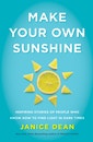 "Make Your Own Sunshine" by Janice Dean