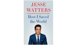 JESSE WATTERS: 'How I Save the World' is a chance to respond to my mom's texts without being challenged