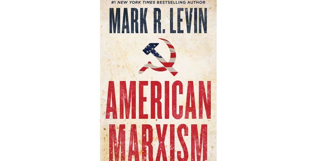 Mark Levin’s "American Marxism" is available now where books are sold.