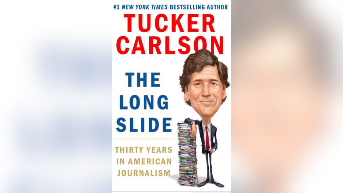 Tucker Carlson’s "The Long Slide: Thirty Years in American Journalism" is available now. 