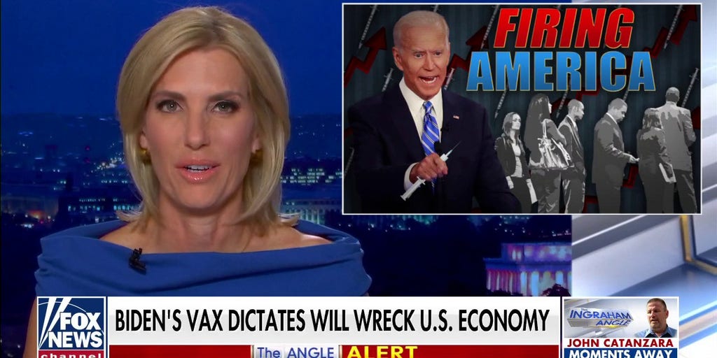 Ingraham: Biden's vaccine mandate will wreck economy, 'haunt businesses for years' - Vimarsana News