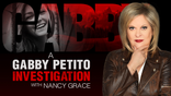 Nancy Grace continues her quest for answers in Petito case in Fox Nation special