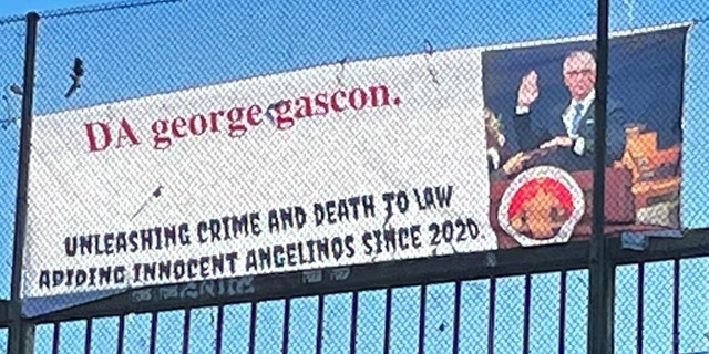 Banners have cropped up around Los Angeles blasting Gascon for allegedly "unleashing crime and death" on the population.