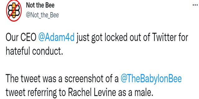 Not The Bee Twitter account announces "Our CEO @Adam4d just got locked out of Twitter for hateful conduct. The tweet was a screenshot of a @TheBabylonBee tweet referring to Rachel Levine as a male."