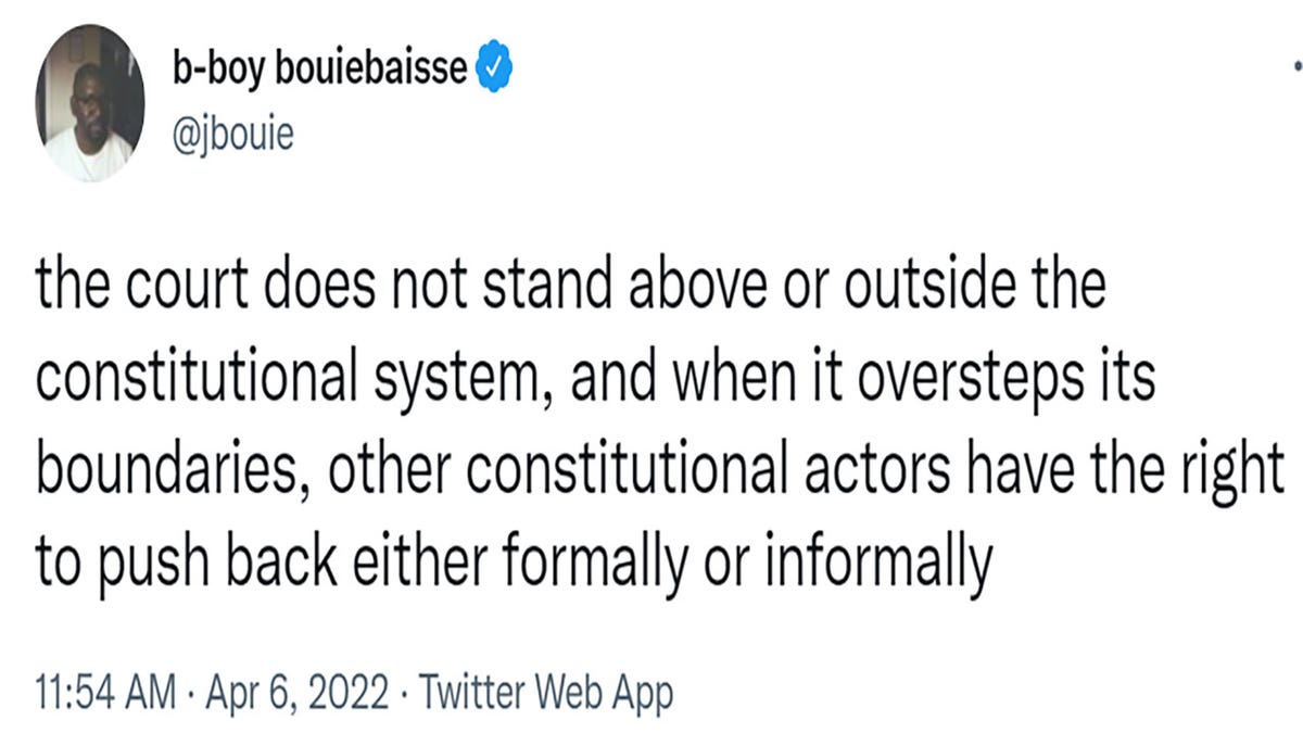 Jamelle Bouie tweeted "the court does not stand above or outside the constitutional system, and when it oversteps its boundaries, other constitutional actors have the right to push back either formally or informally"