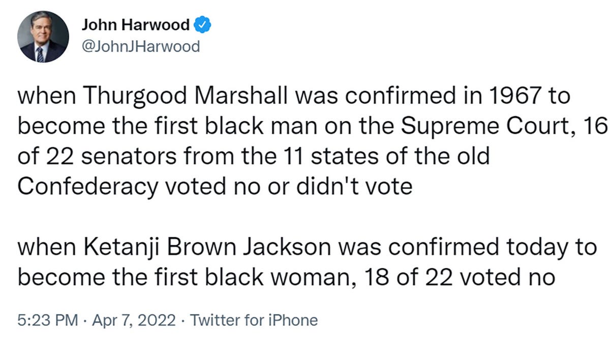 John Harwood tweeted "when Thurgood Marshall was confirmed in 1967 to become the first black man on the Supreme Court, 16 of 22 senators from the 11 states of the old Confederacy voted no or didn't vote when Ketanji Brown Jackson was confirmed today to become the first black woman, 18 of 22 voted no"