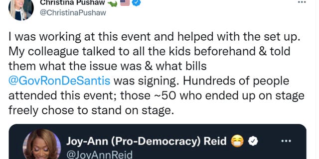 Christina Pushaw tweeted "I was working at this event and helped with the set up. My colleague talked to all the kids beforehand & told them what the issue was & what bills @GovRonDeSantis was signing. Hundreds of people attended this event; those ~50 who ended up on stage freely chose to stand on stage."