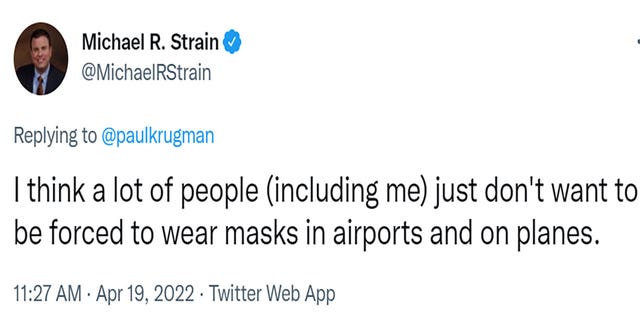 Director of Economic Policy Studies Michael Strain wrote "I think a lot of people (including me) just don't want to be forced to wear masks in airports and on planes."