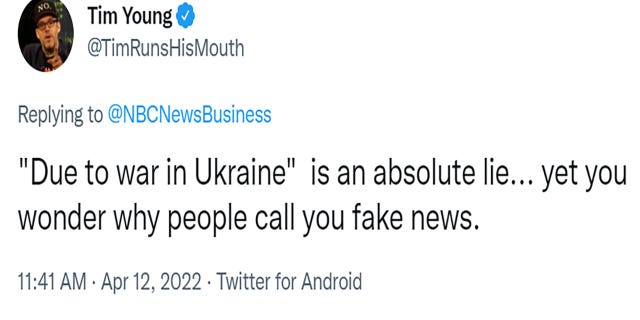 Tim Young tweeted "'Due to war in Ukraine' is an absolute lie... yet you wonder why people call you fake news."