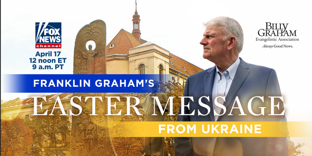 Franklin Graham's Easter message will premiere on Fox News Channel Sunday at noon; it will then be available on Fox Nation at any time.