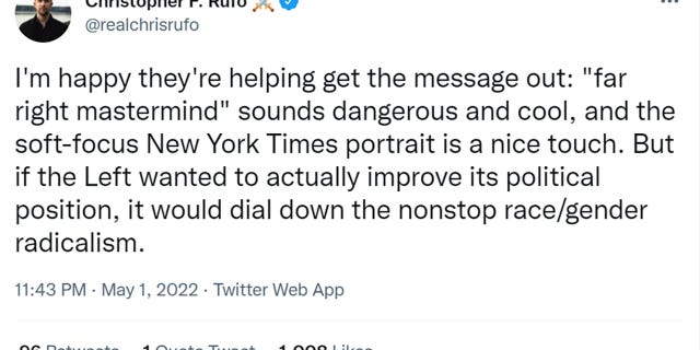 Rufo tweeted "I'm happy they're helping get the message out: ‘far right mastermind’ sounds dangerous and cool, and the soft-focus New York Times portrait is a nice touch. But if the Left wanted to actually improve its political position, it would dial down the nonstop race/gender radicalism."