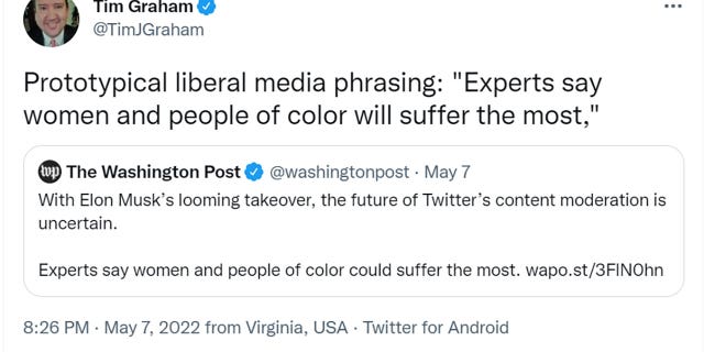 Tim Graham tweeted "Prototypical liberal media phrasing: ‘Experts say women and people of color will suffer the most.’"