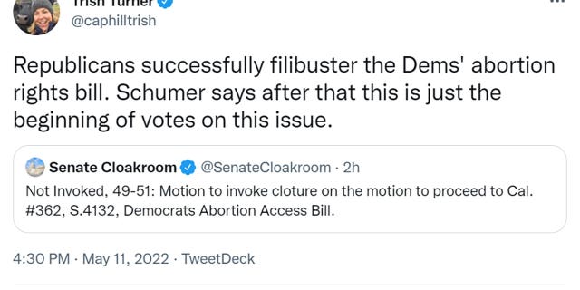 Trish Turner tweeted "Republicans successfully filibuster the Dems' abortion rights bill. Schumer says after that this is just the beginning of votes on this issue."