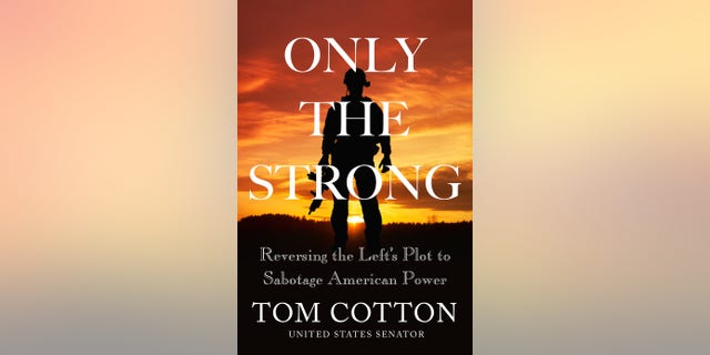 Senador republicano. Tom Cotton of Arkansas will release a new book in November titled "Only the Strong: Reversing the Left’s Plot to Sabotage American Power."