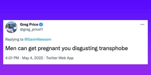 Greg Price replies to Gov. Newsom's tweet saying that men can't get pregnant.