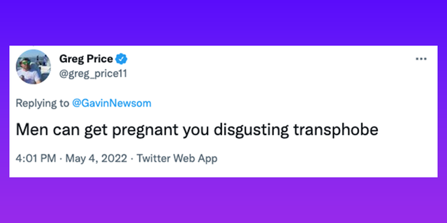 Greg Price replies to Gov. Newsom's tweet saying that men can't get pregnant.