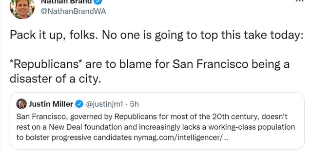 Nathan Brand tweeted "Pack it up, folks. No one is going to top this take today: *Republicans* are to blame for San Francisco being a disaster of a city."