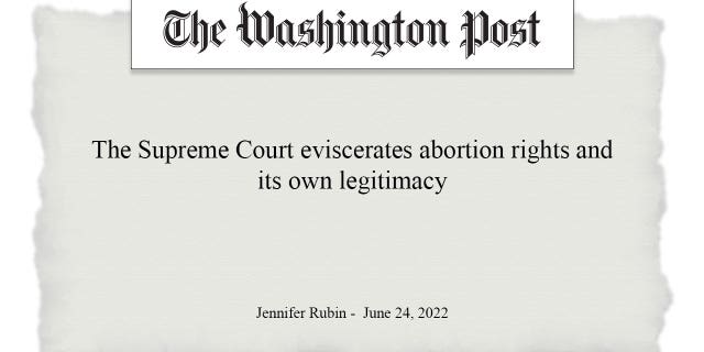 Washington Post columnist Jennifer Rubin penned an op-ed slamming the overturning of Roe v. Wade.