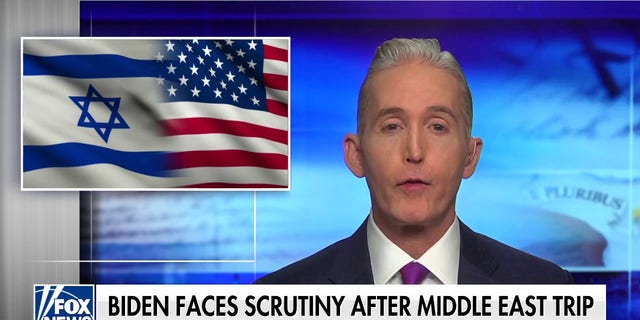 Trey Gowdy: President Biden should expect some scrutiny after his recent Middle East trip