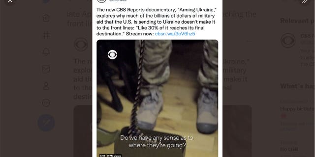 CBS News' tweet reading, "The new CBS Reports documentary, ‘Arming Ukraine,’ explores why much of the billions of dollars of military aid that the U.S. is sending to Ukraine doesn’t make it to the front lines: ‘Like 30% of it reaches its final destination.’ Stream now."